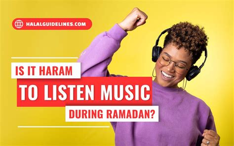 Is Listening to Music Haram in Ramadan: A Detailed Discussion